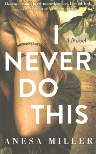 I Never Do This: A Novel hinta ja tiedot | Fantasia- ja scifi-kirjallisuus | hobbyhall.fi