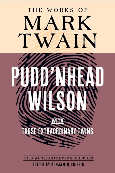 Pudd'nhead Wilson: The Authoritative Edition, with Those Extraordinary Twins hinta ja tiedot | Historiakirjat | hobbyhall.fi