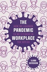 Pandemic Workplace: How We Learned to Be Citizens in the Office hinta ja tiedot | Historiakirjat | hobbyhall.fi