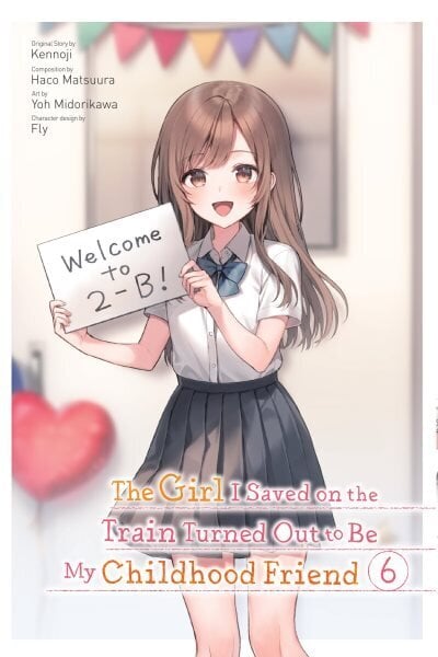 Girl I Saved on the Train Turned Out to Be My Childhood Friend, Vol. 6 (manga)