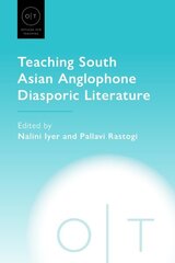 Teaching South Asian Anglophone Diasporic Literature hinta ja tiedot | Vieraiden kielten oppimateriaalit | hobbyhall.fi