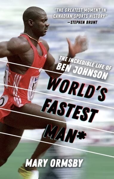 World's Fastest Man*: The Incredible Life of Ben Johnson hinta ja tiedot | Elämäkerrat ja muistelmat | hobbyhall.fi