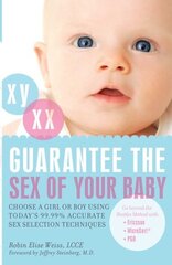 Guarantee the Sex of Your Baby: Choose a Girl or Boy Using Today's 99.9% Accurate Sex Selection Techniques hinta ja tiedot | Elämäntaitokirjat | hobbyhall.fi