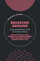 Breaking Ground: Empowering Women in the Construction Industry hinta ja tiedot | Talouskirjat | hobbyhall.fi