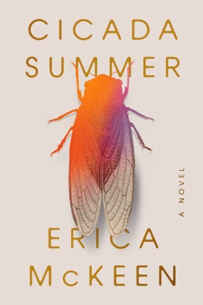 Cicada Summer: A Novel hinta ja tiedot | Fantasia- ja scifi-kirjallisuus | hobbyhall.fi