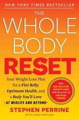 Whole Body Reset: Your Weight-Loss Plan for a Flat Belly, Optimum Health and a Body You'll Love at Midlife and Beyond hinta ja tiedot | Elämäntaitokirjat | hobbyhall.fi