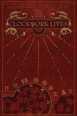 Clockwork Lives hinta ja tiedot | Fantasia- ja scifi-kirjallisuus | hobbyhall.fi