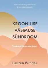 Kroonilise väsimuse sündroom: Teekond tervenemiseni hinta ja tiedot | Elämäntaitokirjat | hobbyhall.fi