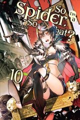 So I'm a Spider, So What?, Vol. 10 (light novel) hinta ja tiedot | Nuortenkirjat | hobbyhall.fi