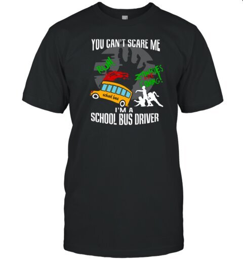 You Can't Scare Me . I'm A School Bus Driver Halloween Style 21 T-Shirt hinta ja tiedot | Miesten T-paidat | hobbyhall.fi