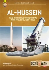 Al-Hussein: Irakin alkuperäiskansojen aseprojektit, 1970-2003 hinta ja tiedot | Historiakirjat | hobbyhall.fi