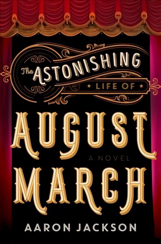 Astonishing Life of August March hinta ja tiedot | Fantasia- ja scifi-kirjallisuus | hobbyhall.fi