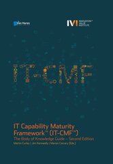 IT Capability Maturity Framework(TM) IT-CMf(TM) 2nd Revised edition hinta ja tiedot | Talouskirjat | hobbyhall.fi