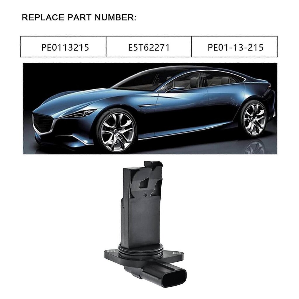 Vaihtoilmavirtausmittarin Anturi Anturi, Joka On Yhteensopiva -Cx5:N Kanssa 3 6 Pe01-13-215 E5t62271 Pe0113215 Autotarvikkeet hinta ja tiedot | Moottorin varaosat | hobbyhall.fi