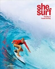 She Surf: The Rise of Female Surfing hinta ja tiedot | Terveys- ja ravitsemuskirjat | hobbyhall.fi