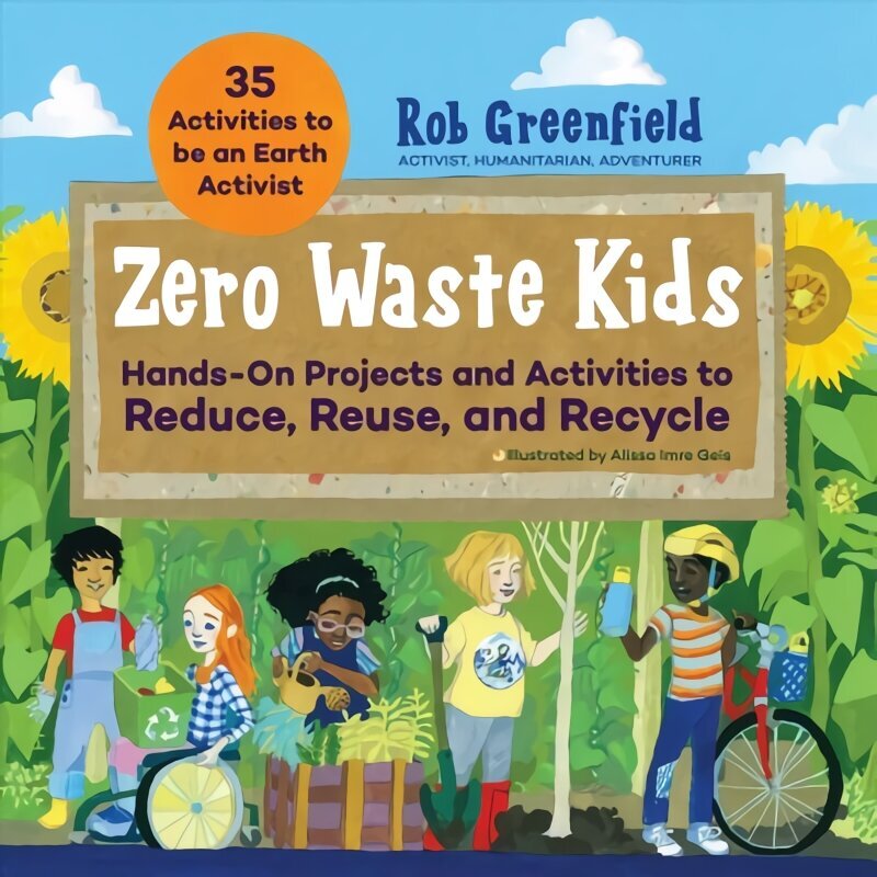 Zero Waste Kids: käytännön projekteja ja aktiviteetteja vähentämiseen, uudelleenkäyttöön ja kierrätykseen hinta ja tiedot | Nuortenkirjat | hobbyhall.fi