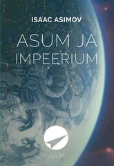 ASUM JA IMPEERIUM, ISAAC ASIMOV hinta ja tiedot | Fantasia- ja scifi-kirjallisuus | hobbyhall.fi