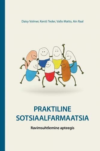 Praktiline Sotsiaalfarmaatsia - Ravimsuhtlemine Apteegis hinta ja tiedot | Romaanit | hobbyhall.fi