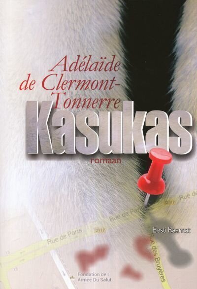 KASUKAS, ADELAIDE DE CLERMONT-TONNERRE hinta ja tiedot | Romaanit | hobbyhall.fi