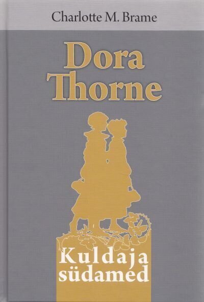 DORA THORNE, CHARLOTTE M. BRAME hinta ja tiedot | Romaanit | hobbyhall.fi