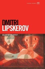 SELLEST JA LIBLIKATEST, DMITRI LIPSKEROV hinta ja tiedot | Romaanit | hobbyhall.fi