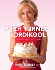 MICH TURNERI TORDIKOOL, MICH TURNER hinta ja tiedot | Reseptikirjat | hobbyhall.fi