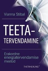 TEETATERVENDAMINE, VIANNA STIBAL hinta ja tiedot | Terveys- ja ravitsemuskirjat | hobbyhall.fi