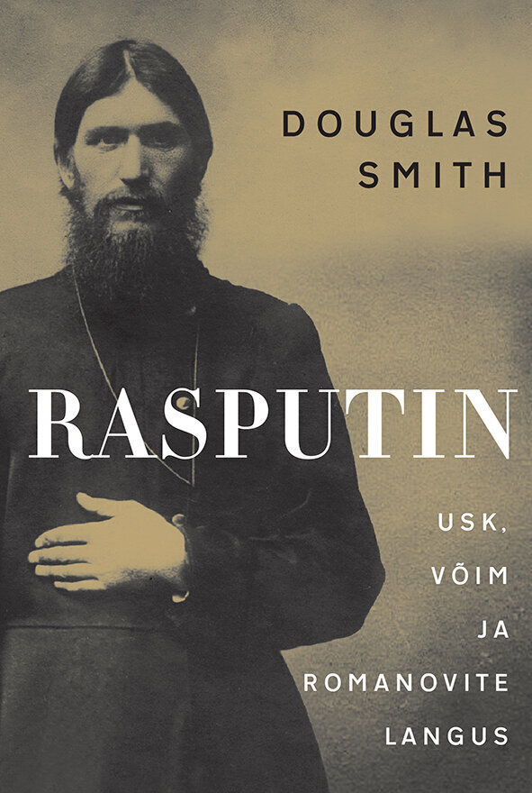 Rasputin. Usk, võim ja Romanovite langus hinta ja tiedot | Historiakirjat | hobbyhall.fi