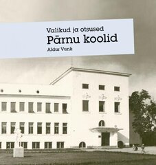 Pärnu koolid hinta ja tiedot | Historiakirjat | hobbyhall.fi