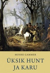 Üksik hunt ja karu : kolm sajandit Tšetšeenia vastupanu Vene võimule hinta ja tiedot | Historiakirjat | hobbyhall.fi