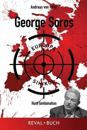 Euroopa sihikul. George Soros. Hunt lambanahas hinta ja tiedot | Historiakirjat | hobbyhall.fi