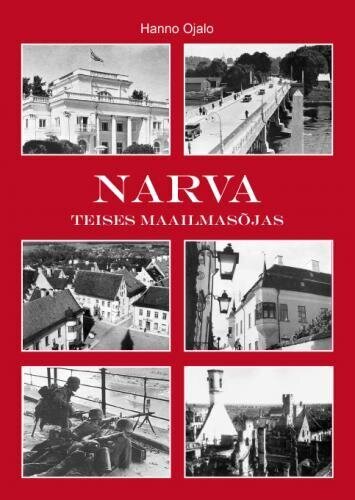 Narva Teises Maailmasõjas 1939-1945 hinta ja tiedot | Historiakirjat | hobbyhall.fi