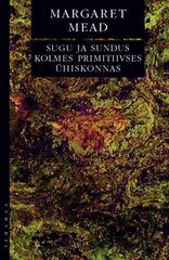 Sugu Ja Sundus Kolmes Primitiivses Ühiskonnas hinta ja tiedot | Historiakirjat | hobbyhall.fi