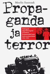 Propaganda ja terror, Meelis Saueauk hinta ja tiedot | Historiakirjat | hobbyhall.fi