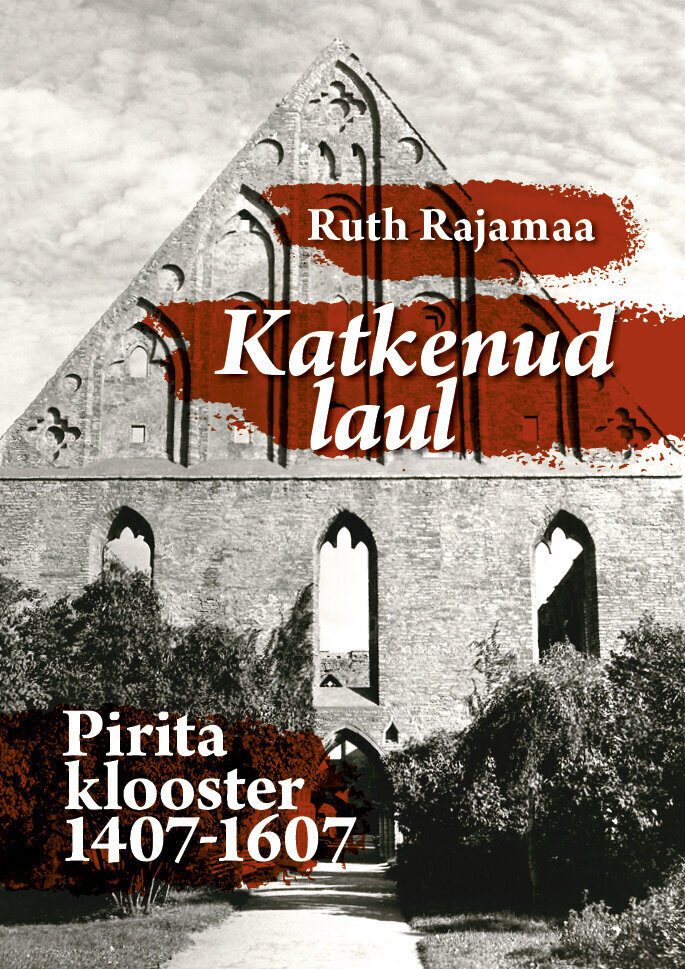 KATKENUD LAUL. PIRITA KLOOSTER 14071607, RUTH RAJAMAA hinta ja tiedot | Historiakirjat | hobbyhall.fi