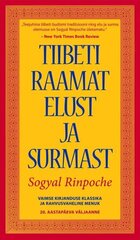 TIIBETI RAAMAT ELUST JA SURMAST, SOGYAL RINPOCHE hinta ja tiedot | Historiakirjat | hobbyhall.fi