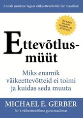 Ettevõtlusmüüt: miks enamik väikeettevõtteid ei toimi ja kuidas seda muuta hinta ja tiedot | Talouskirjat | hobbyhall.fi