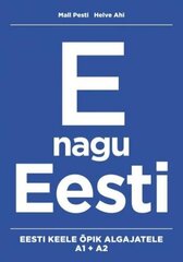 E Nagu Eesti: Eesti Keele Õpik Algajatele hinta ja tiedot | Vieraiden kielten oppimateriaalit | hobbyhall.fi