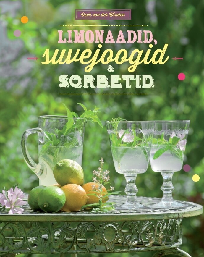 LIMONAADID, SUVEJOOGID JA SORBETID, USCH VON DER WINDER hinta ja tiedot | Keittokirjat | hobbyhall.fi