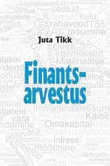 FINANTSARVESTUS, JUTA TIKK hinta ja tiedot | Talouskirjat | hobbyhall.fi