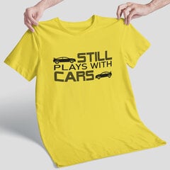 T-paita "Still plays with cars" hinta ja tiedot | Hauskat t-paidat | hobbyhall.fi