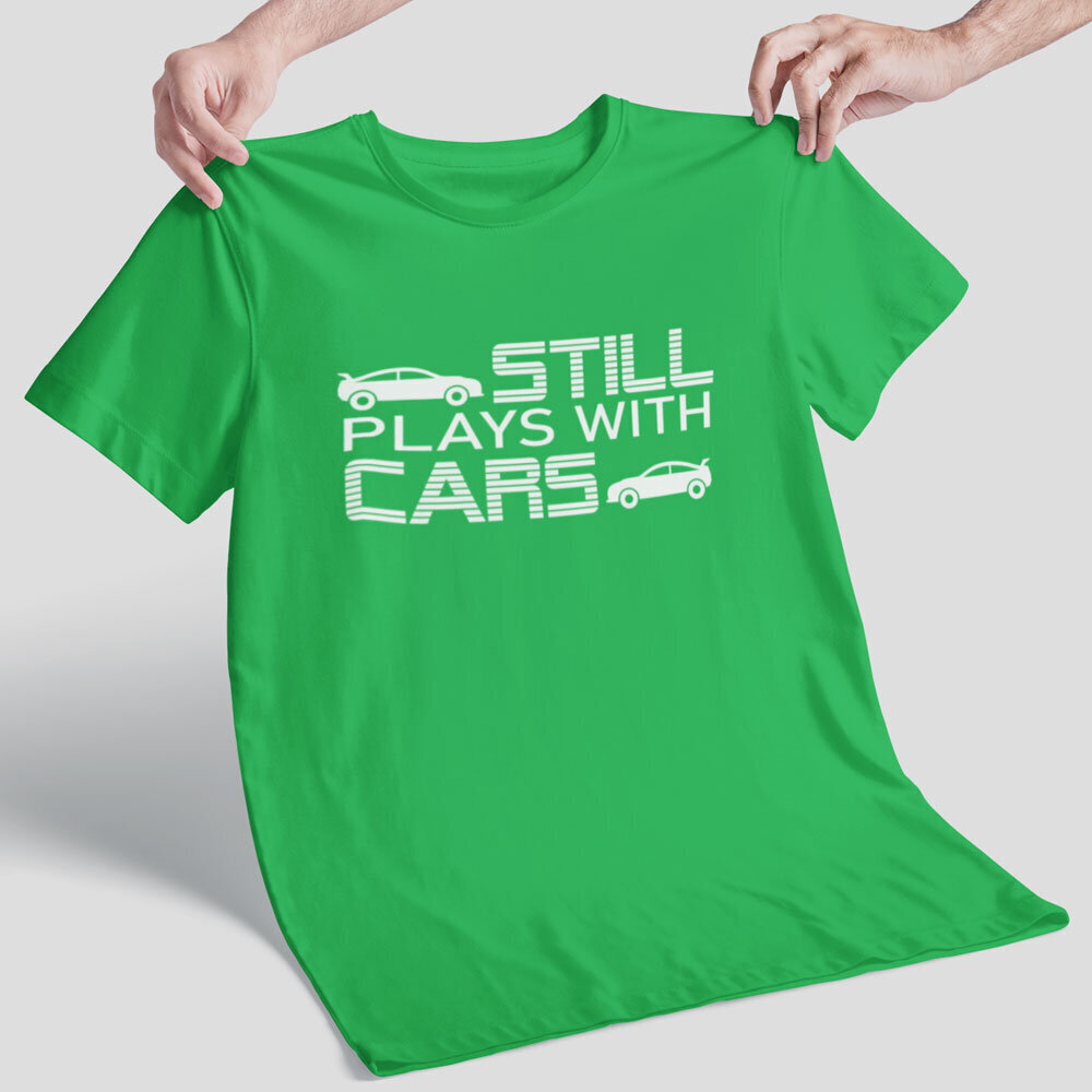 T-paita "Still plays with cars" hinta ja tiedot | Hauskat t-paidat | hobbyhall.fi