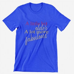 t paita "A lot more fabulous" hinta ja tiedot | Hauskat t-paidat | hobbyhall.fi