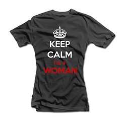 Naisten t-paita, pysy rauhallisena, olen nainen hinta ja tiedot | Hauskat t-paidat | hobbyhall.fi