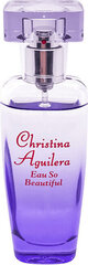 Christina Aguilera Eau So Beautiful EDP , 30ml hinta ja tiedot | Christina Aguilera Hajuvedet ja kosmetiikka | hobbyhall.fi