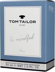 Tom Tailor Be Mindful Man EDT miehille 30 ml hinta ja tiedot | Tom Tailor Hajuvedet ja tuoksut | hobbyhall.fi