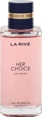 Hajuvesi La Rive Her ChoiceEDP, 100 ml hinta ja tiedot | Naisten hajuvedet | hobbyhall.fi