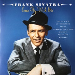 Vinyylilevy Frank Sinatra Come Fly With Me hinta ja tiedot | Vinyylilevyt, CD-levyt, DVD-levyt | hobbyhall.fi