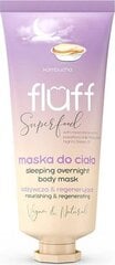 Yö vartalonaamio Fluff Super Food Sleeping Overnight Body Mask Kombucha, 150 ml hinta ja tiedot | Vartalovoiteet ja -emulsiot | hobbyhall.fi