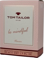 Naisten eau de toilette Tom Tailor Be Mindful Woman EDT, 50 ml hinta ja tiedot | Tom Tailor Hajuvedet ja kosmetiikka | hobbyhall.fi